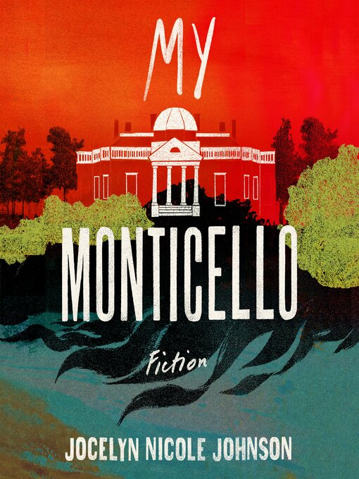 Title details for My Monticello by Jocelyn Nicole Johnson - Available